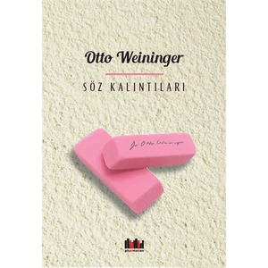 Söz Kalıntıları -Düşünsel Bir Mayın Tarlasından Yaşantı Özetleri-Otto Weininger