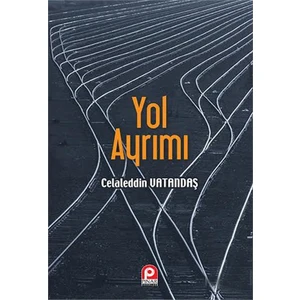 Yol Ayrımı-Celaleddin Vatandaş