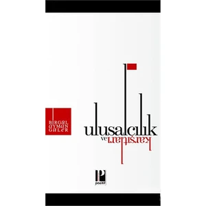 Ulusalcılık Ve Karşıtları-Birgül Ayman Güler