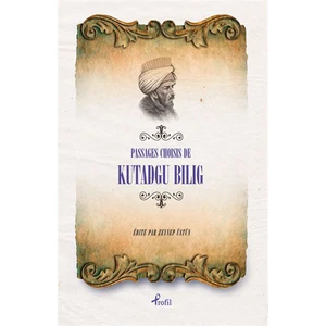 Fransızca Seçme Hikayeler Kutadgu Bilig-Yusuf Has Hacib