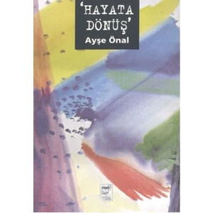 Hayata Dönüş-Ayşe Önal