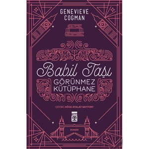 Babil Taşı: Görünmez Kütüphane - Genevieve Cogman