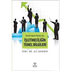 İşletmeciliğin Temel Bilgileri (Meslek Yüksek Okulları İçin)-Ali Akdemir