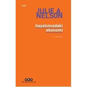 Hayatımızdaki Ekonomi - Julie A. Nelson