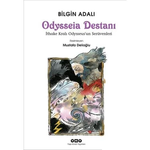 Odysseia Destanı – İthake Kralı Odysseus’Un Serüvenleri-Bilgin Adalı