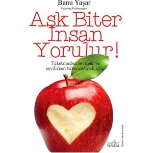Aşk Biter İnsan Yorulur - Banu Yaşar