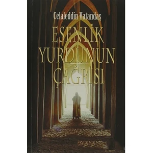 Esenlik Yurdunun Çağrısı-Celaleddin Vatandaş