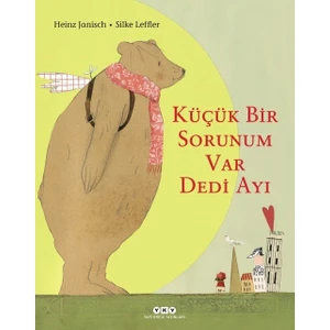 Küçük Bir Sorunum Var Dedi Ayı - Heinz Janisch