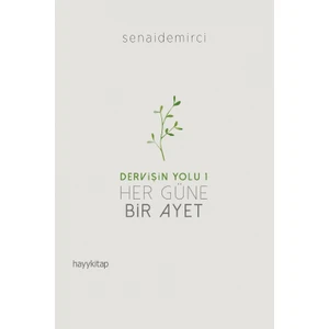 Dervişin Yolu 1 : Her Güne Bir Ayet - Senai Demirci