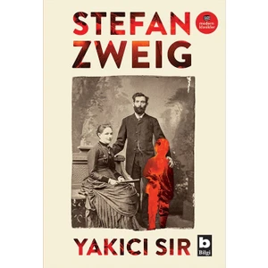 Yakıcı Sır - Stefan Zweig