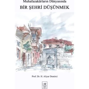 Bir Şehri Düşünmek - Aliyar Demirci
