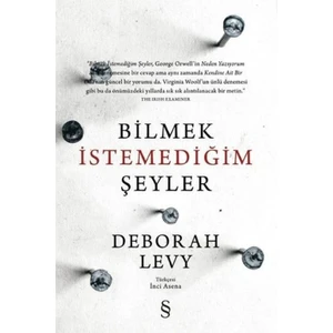 Bilmek İstemediğim Şeyler - Deborah Levy
