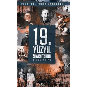19. Yüzyıl Siyasi Tarihi, 1789-1914 (Ciltli)  - Fahir Armaoğlu