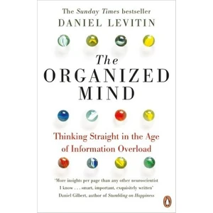 The Organized Mind: Thinking Straight İn The Age Of Information Overload