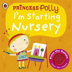 Princess Polly: I Am Starting Nursery