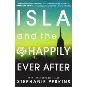 Isla And The Happily Ever After (Anna And The French Kiss 3)