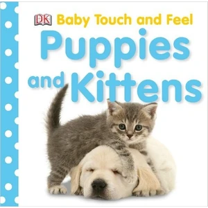 Puppies And Kittens (Baby Touch And Feel Book)