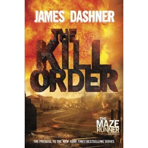 The Kill Order (Prequel To Maze Runner)