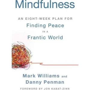 Mindfulness: An 8 Week Plan For Finding Peace