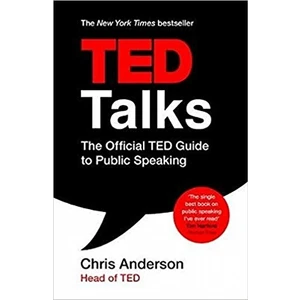 Ted Talks: The Official Ted Guide To Public Speaking