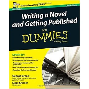 Writing A Novel And Getting It Published For Dummies