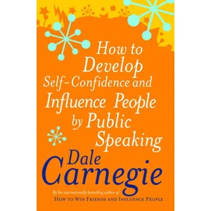 How To Develop Self Confidence And Influence People By Public Speaking