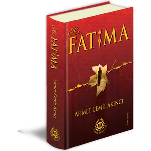 Hz. Fatıma (Ciltli) - Ahmet Cemil Akıncı