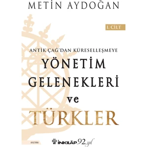 Yönetim Gelenekleri Ve Türkler 1.Cilt - Metin Aydoğan