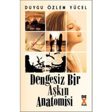 Dengesiz Bir Aşkın Anatomisi - Duygu Özlem