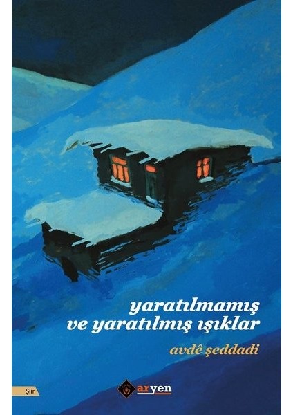 Yaratılmamış Ve Yaratılmış Işıklar - Avdê Şeddadi