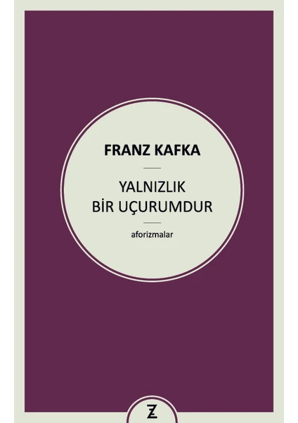 Yalnızlık Bir Uçurumdur - Franz Kafka