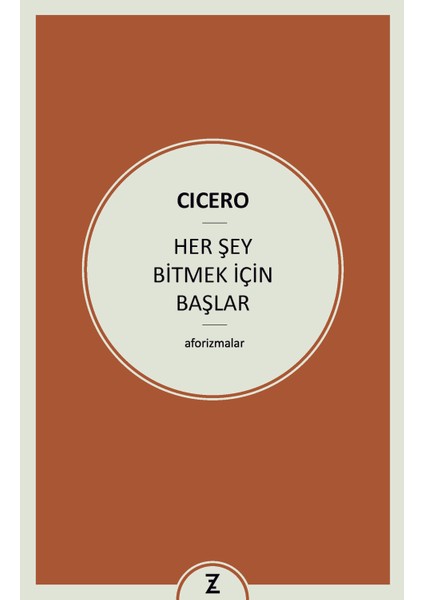 Herşey Bitmek İçin Başlar - Marcus Tullius Cicero