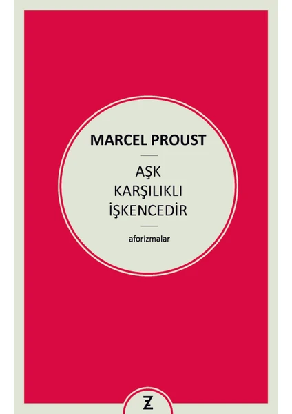 Aşk Karşılıklı İşkencedir-Marcel Proust