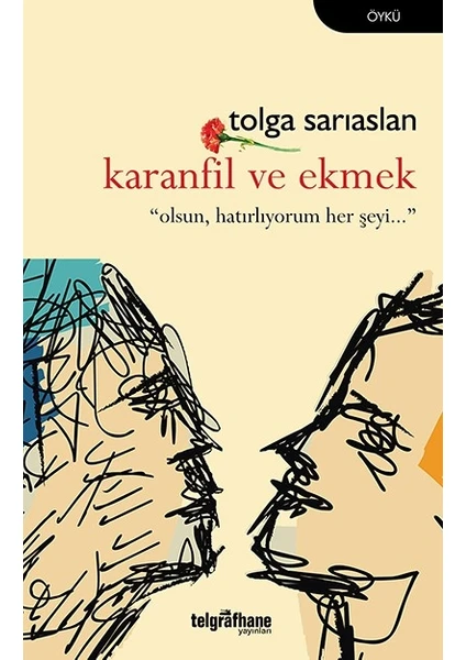 Karanfil Ve Ekmek - Tolga Sarıaslan