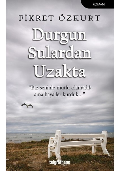 Durgun Sulardan Uzakta - Fikret Özkurt