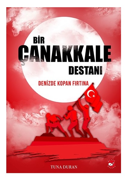 Bir Çanakkale Destanı - Denizde Kopan Fırtına