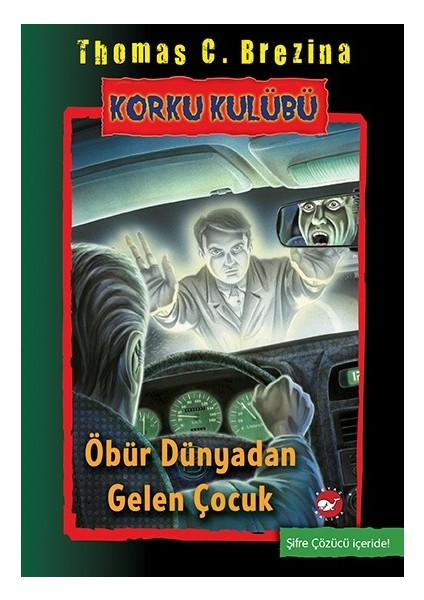 Korku Kulübü 17: Öbür Dünyadan Gelen Çocuk - Thomas C. Brezina