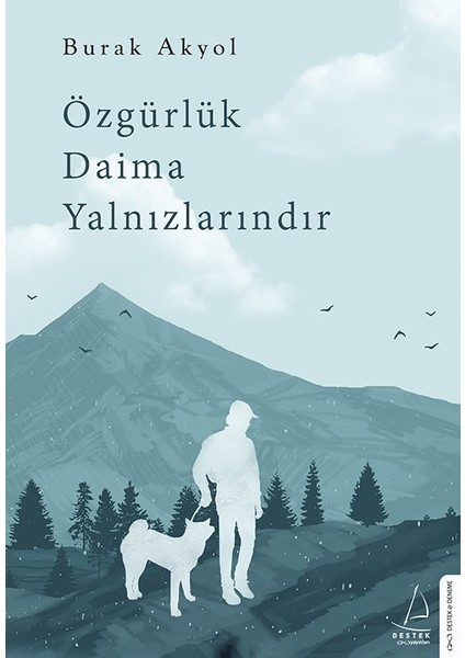 Özgürlük Daima Yalnızlarındır - Burak Akyol