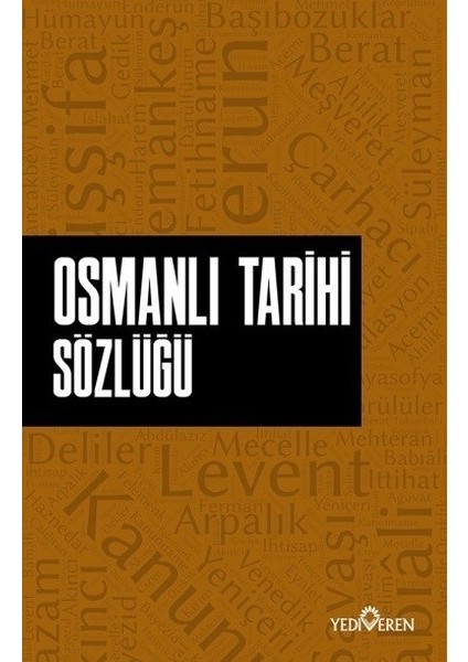 Osmanlı Tarihi Sözlüğü - Ahmet Murat Seyrek