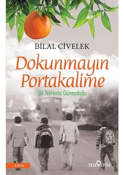 Dokunmayın Portakalime  - Bilal Civelek