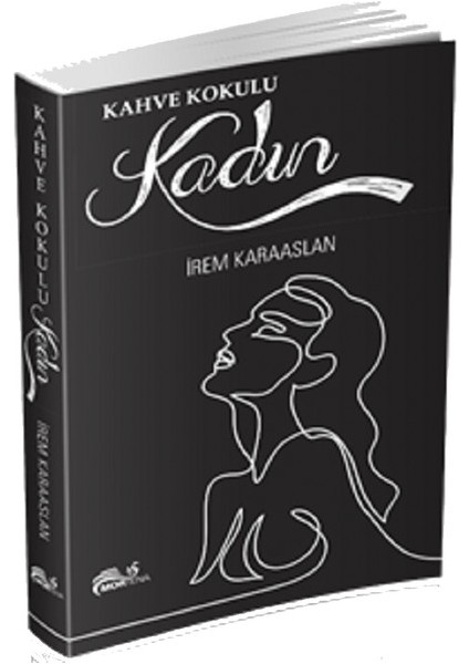 Kahve Kokulu Kadın  - İrem Karaaslan