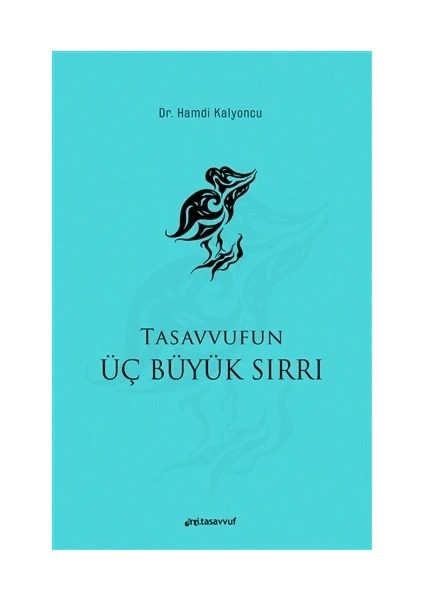 Tasavvufun Üç Büyük Sırrı  - Hamdi Kalyoncu