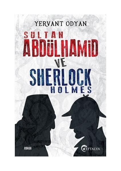 Sultan Abdülhamid Ve Sherlock Holmes - Yervant Odyan