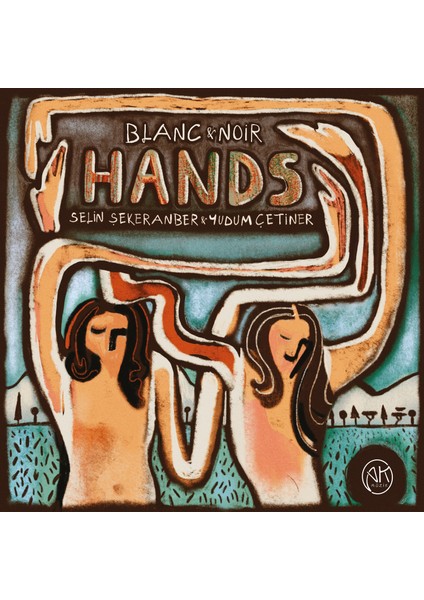 Blanc & Noir (Yudum Çetiner&Selin Şekeranber) - Hands - CD