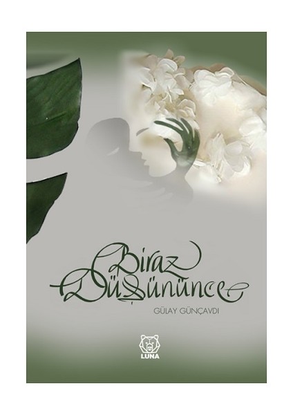 Biraz Düşününce - Gülay Günçavdı