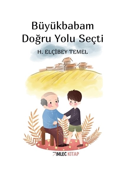 Büyükbabam Doğru Yolu Seçti - H. Elçibey Temel