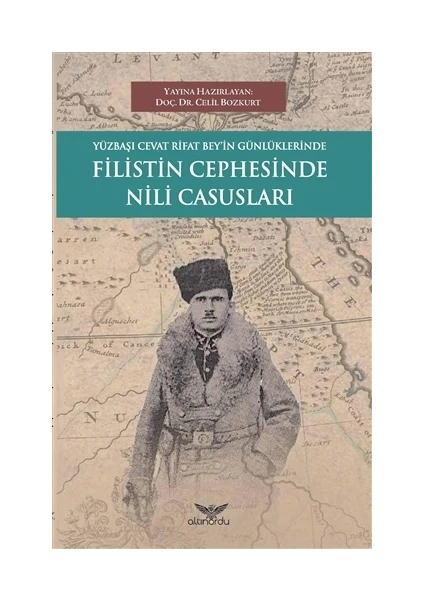 Yüzbaşı Cevat Rifat Beyi’İn Günlüklerinde Filistin Cephesinde Nili Casusları - Cevat Rifat Atilhan