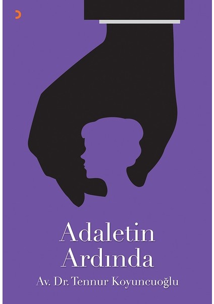 Adaletin Ardında - Tennur Koyuncuoğlu