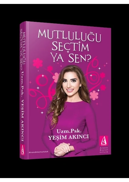 Mutluluğu Seçtim Ya Sen ? - Yeşim Akıncı