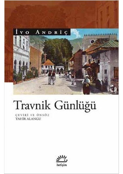 Travnik Günlüğü - İvo Andriç